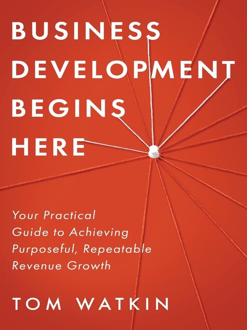 Title details for Business Development Begins Here by Tom Watkin - Available